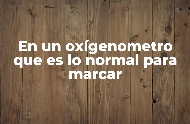 La importancia de la medición de la saturación de oxígeno