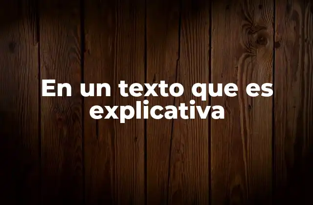 La importancia de la claridad en un texto que es explicativo