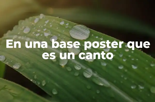 En una Base Poster que es un Canto
