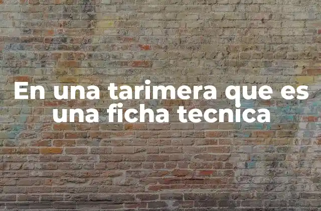 En una Tarimera que es una Ficha Tecnica