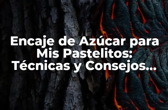 Encaje de Azúcar para Mis Pastelitos: Técnicas y Consejos para Decorar Tus Creaciones