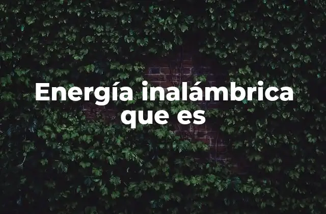 Energía Inalámbrica que es
