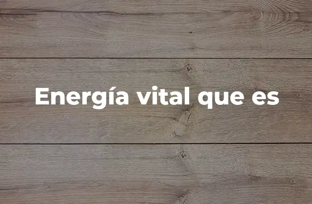 Energía Vital que es