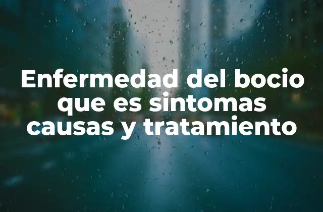 Enfermedad Del Bocio que es Sintomas Causas y Tratamiento
