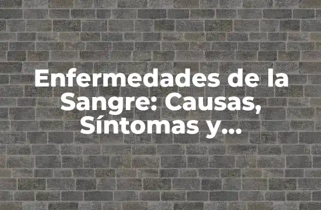 Tipos de Enfermedades de la Sangre