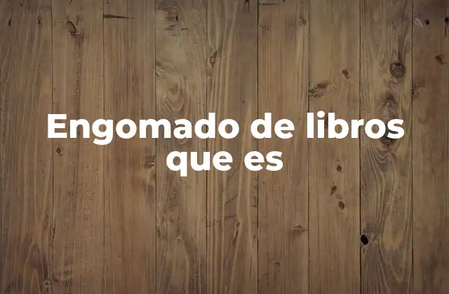 Engomado de Libros que es 2 La importancia del engomado en la encuadernación