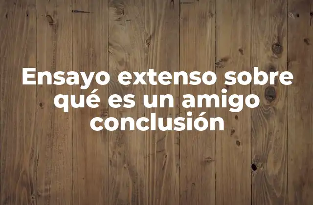 La importancia de la amistad en la sociedad actual