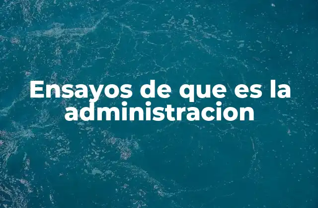 La importancia de estudiar la administración desde un enfoque académico