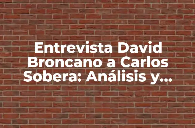 Entrevista David Broncano a Carlos Sobera: Análisis y Reflexiones