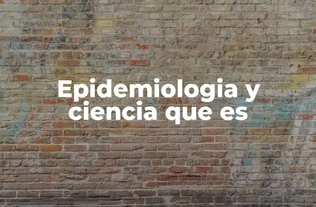 La ciencia detrás del estudio de las enfermedades