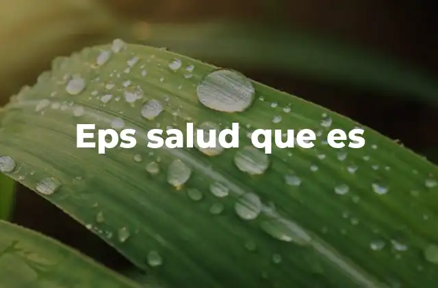 Eps Salud que es