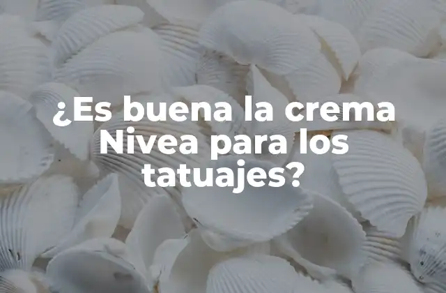 ¿es Buena la Crema Nivea para los Tatuajes?