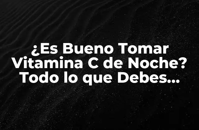 Beneficios de la Vitamina C para la Salud