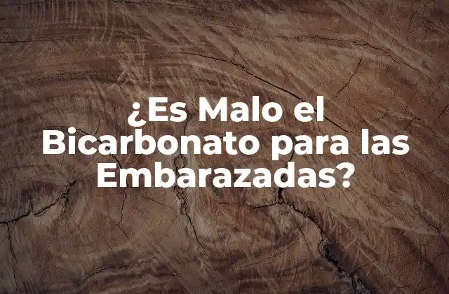 ¿es Malo el Bicarbonato para las Embarazadas?