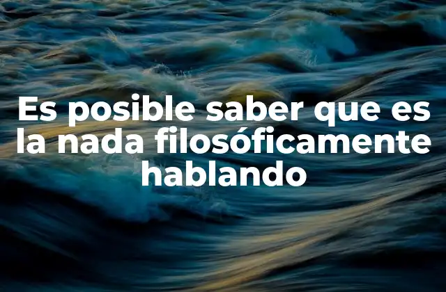 Es Posible Saber que es la Nada Filosóficamente Hablando 2 La nada como cimiento de la filosofía occidental