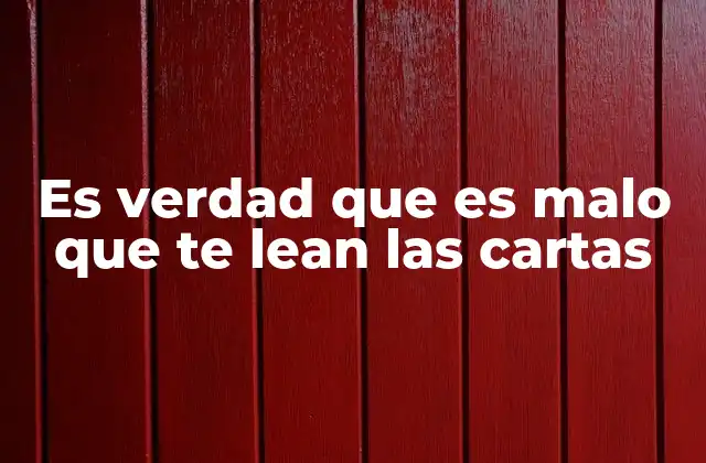 Es Verdad que es Malo que Te Lean las Cartas