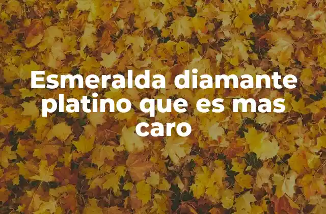 Esmeralda Diamante Platino que es mas Caro