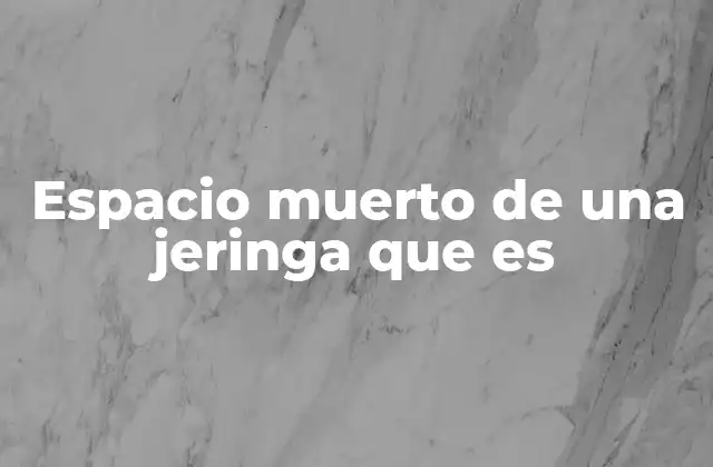 Cómo el espacio muerto afecta la administración de medicamentos