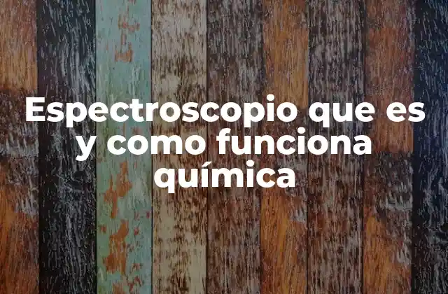 La base científica detrás del análisis espectral en química
