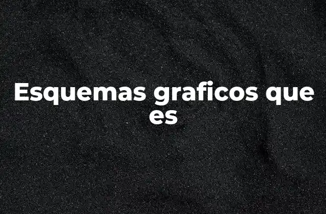 Esquemas Graficos que es