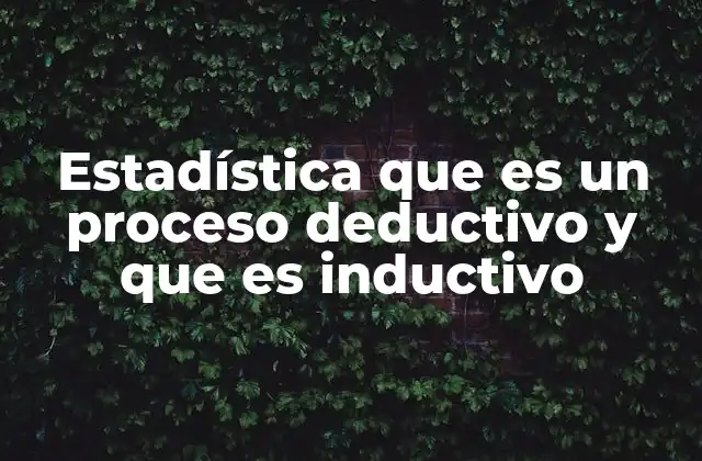 La diferencia entre razonamiento deductivo e inductivo en estadística