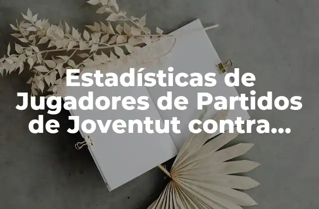 Estadísticas de Jugadores de Partidos de Joventut contra Unicaja Baloncesto