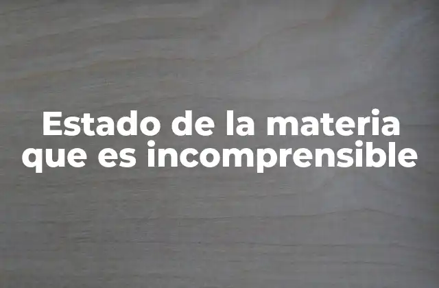 Estado de la Materia que es Incomprensible