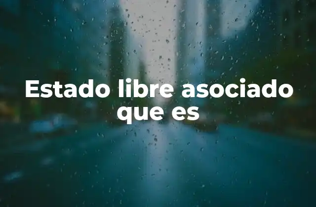 Estado Libre Asociado que es