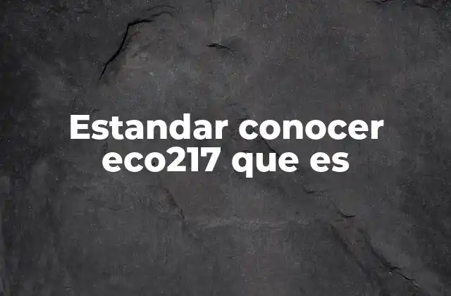 Estandar Conocer Eco217 que es