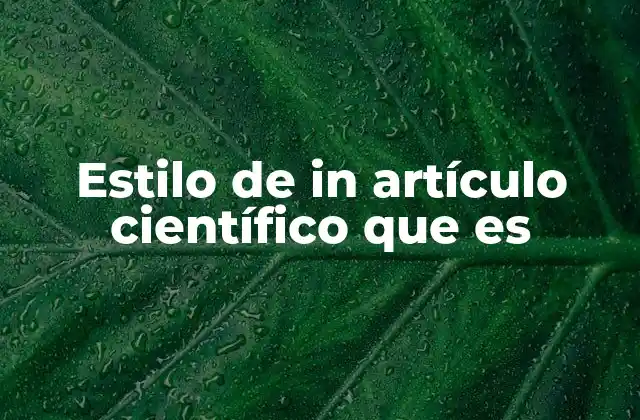Estilo de In Artículo Científico que es