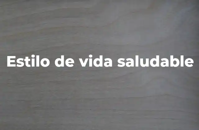 Estilo de Vida Saludable