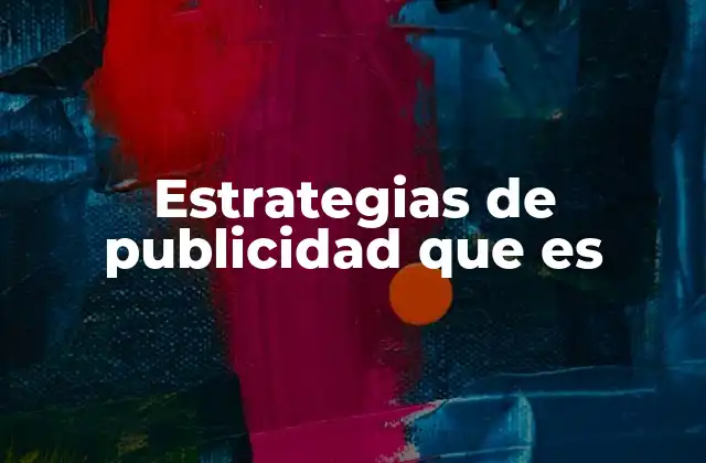 Estrategias de Publicidad que es