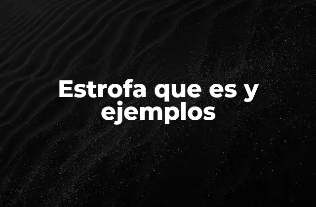 Estrofa que es y Ejemplos