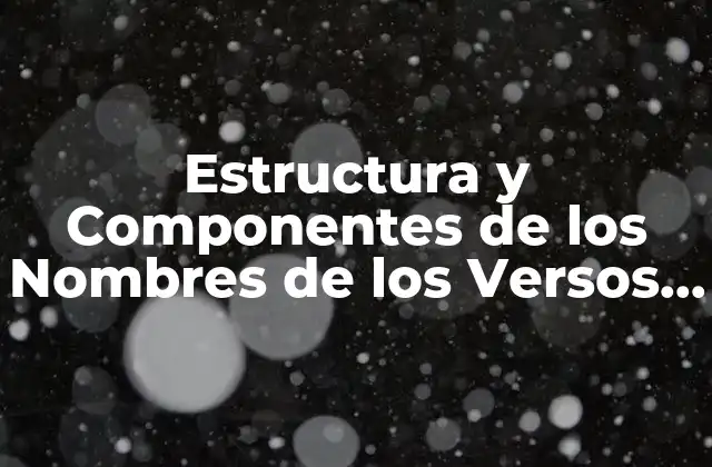 Estructura y Componentes de los Nombres de los Versos en la Poesía