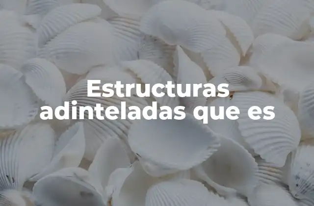 Estructuras Adinteladas que es