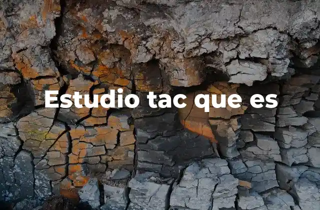 Estudio Tac que es