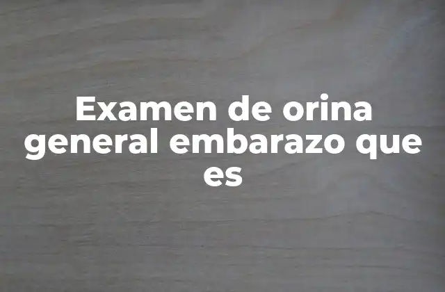 El papel del análisis urinario en la salud prenatal