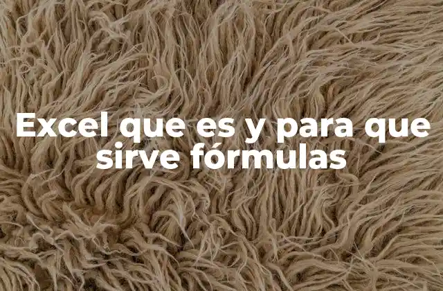 Excel que es y para que Sirve Fórmulas