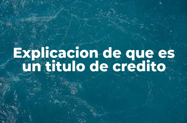 La importancia de los títulos de crédito en el comercio moderno
