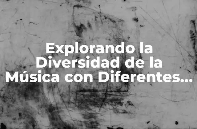 Explorando la Diversidad de la Música con Diferentes Ritmos 2 ¿Qué es el Ritmo en la Música?