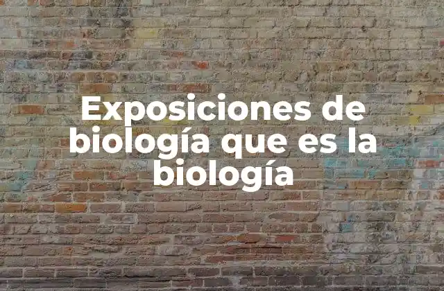 El rol de las exposiciones en la comprensión de la ciencia de la vida