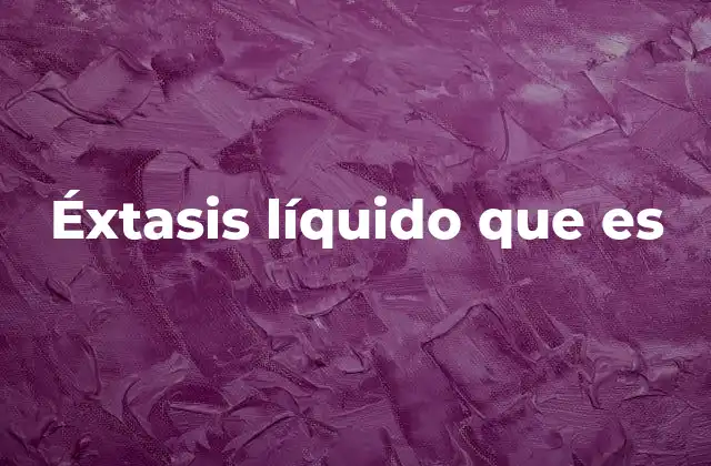 El uso del éxtasis líquido en contextos sociales