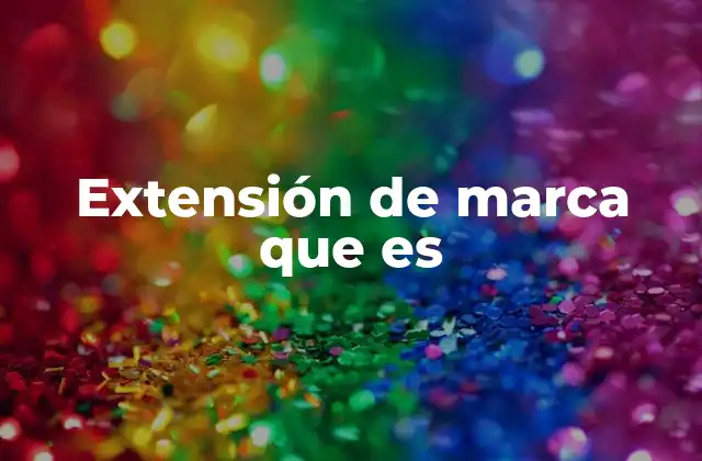 Extensión de Marca que es