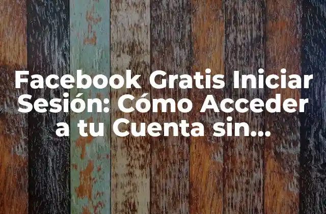 Facebook Gratis Iniciar Sesión: Cómo Acceder a Tu Cuenta sin Problemas 2 ¿Por qué es importante tener acceso a tu cuenta de Facebook?