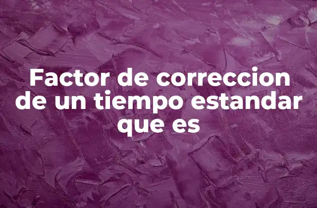 El rol del factor de corrección en la gestión de operaciones