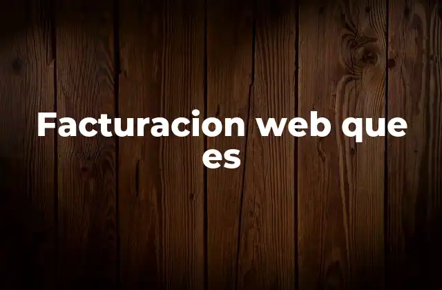 Facturacion Web que es