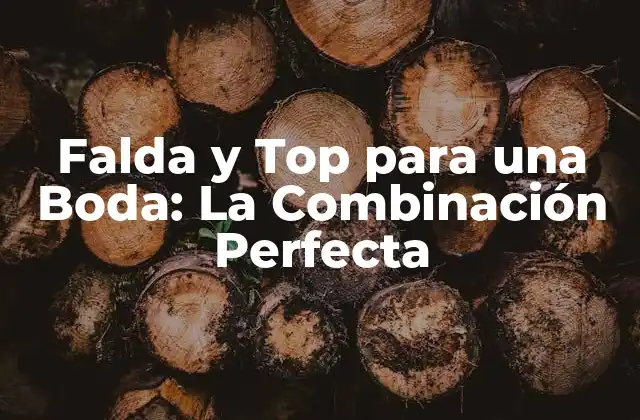 Falda y Top para una Boda: la Combinación Perfecta