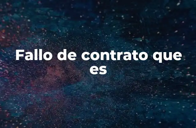 Fallo de Contrato que es