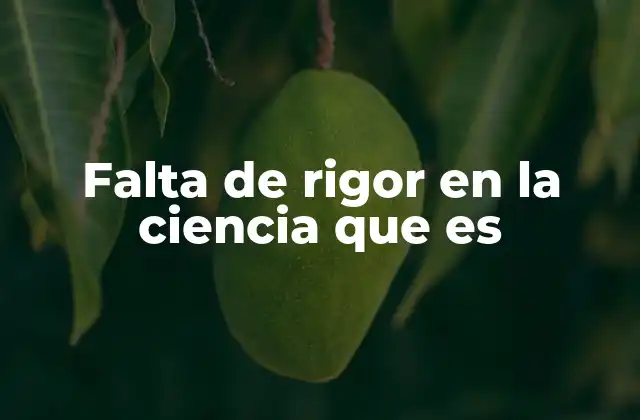 Causas detrás de la inexactitud metodológica en la investigación