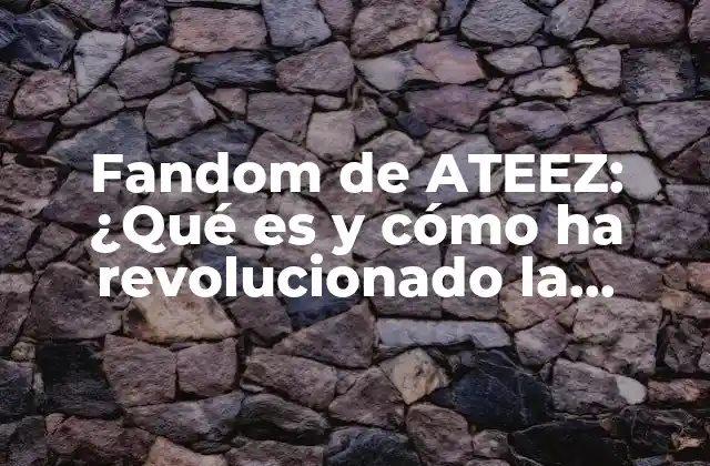 Fandom de Ateez: ¿qué es y Cómo Ha Revolucionado la Música K-pop?